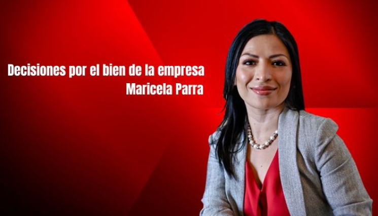 Decisiones por el bien de la empresa. Maricela Parra