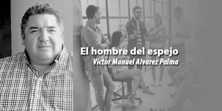 La cultura organizacional. Invaluable generador de valor. Victor Alvarez Palma. El hombre del espejo