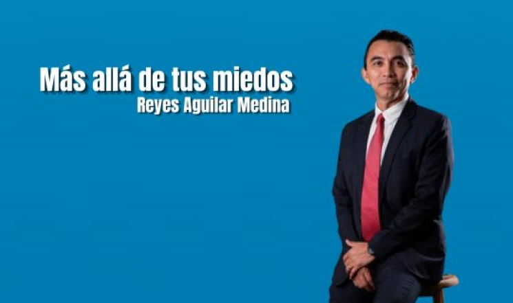 Más allá de tus miedos. Reyes Aguilar Medina