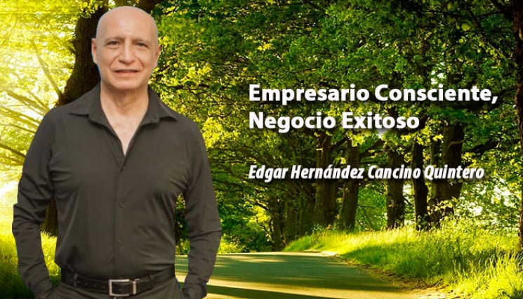 Disfruta tu negocio y practica la alegría de vivir. Edgar Hernández Cancino