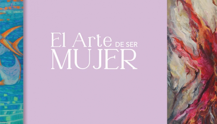 El arte de ser mujer. Arte y Cultura