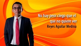 No hay peor ciego que el que no quiere ver. Reyes Aguilar Medina