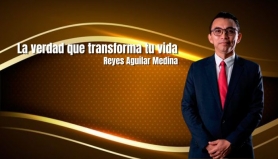 La verdad que transforma tu vida. Reyes Aguilar Medina