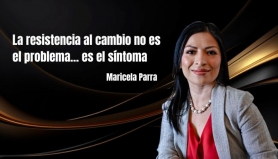 La resistencia al cambio no es el problema… es el síntoma. Maricela Parra