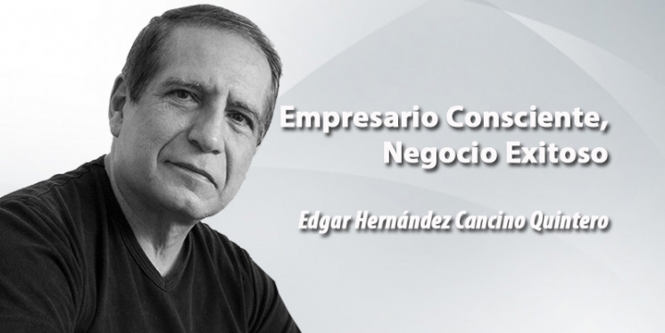 El pensamiento consciente y el éxito. Parte II. Edgar Hernández Cancino Quintero