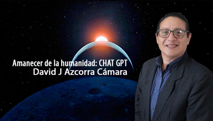 Amanecer de la humanidad. Chat GPT. David J Azcorra Cámara